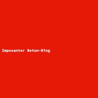 Imposanter Beton-Ring