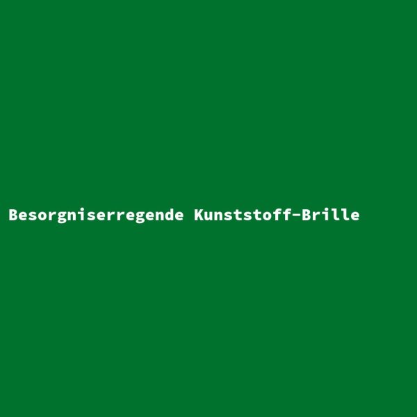 Besorgniserregende Kunststoff-Brille