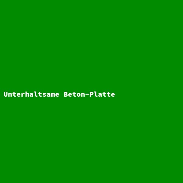 Unterhaltsame Beton-Platte