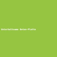 Unterhaltsame Beton-Platte