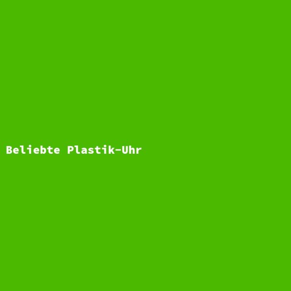 Beliebte Plastik-Uhr