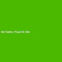 Beliebte Plastik-Uhr