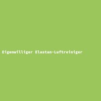 Eigenwilliger Elastan-Luftreiniger
