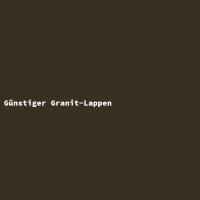 G&uuml;nstiger Granit-Lappen