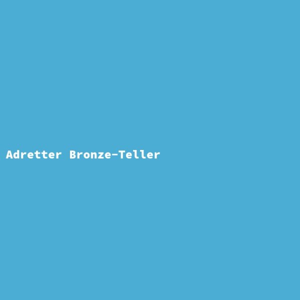 Adretter Bronze-Teller